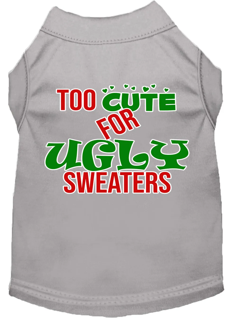 Too Cute For Ugly Sweaters Screen Print Dog Shirt Grey Med